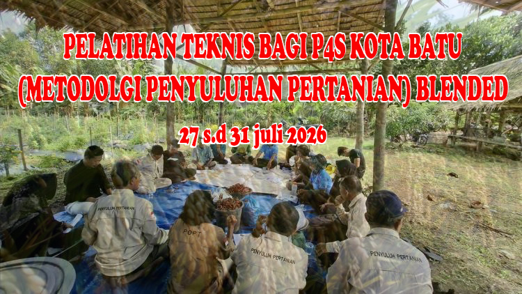 Pelatihan Teknis Bagi P4S Kota Batu (Metodologi Penyuluhan Pertanian) Blended